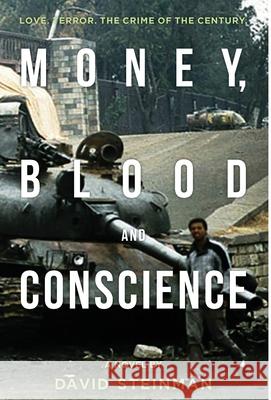 Money, Blood & Conscience: A Novel of Ethiopia's Democracy Revolution Steinman, David 9780692854174 Free Planet Publishing - książka