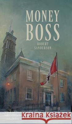 Money Boss Robert Sanderson 9781038332776 FriesenPress - książka