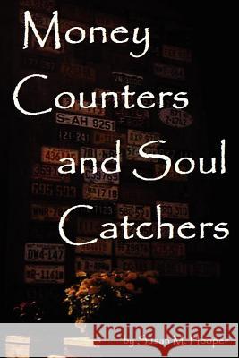 Money Counters and Soul Catchers Susan M. Hooper 9781425977191 Authorhouse - książka