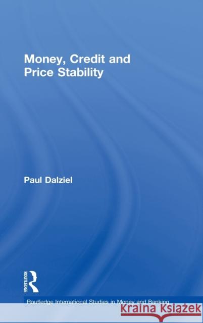 Money, Credit and Price Stability Paul Dalziel 9780415240567 Routledge - książka