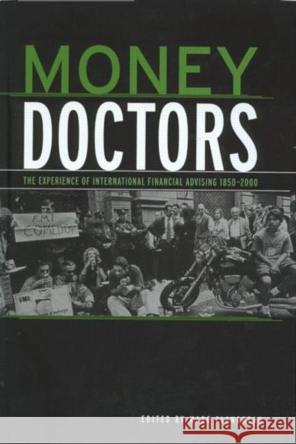 Money Doctors: The Experience of International Finanacial Advising 1850-2000 Flandreau, Marc 9780415321549 Routledge - książka