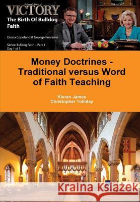 Money Doctrines - Traditional versus Word of Faith Teaching James, Kieran 9780244954116 Lulu.com - książka