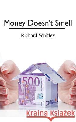 Money Doesn't Smell Richard Whitley 9781480230613 Createspace - książka