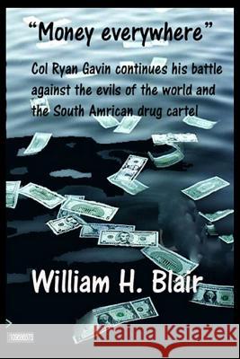 Money Everywhere: Floating Drug Money William H. Blair 9781794625525 Independently Published - książka
