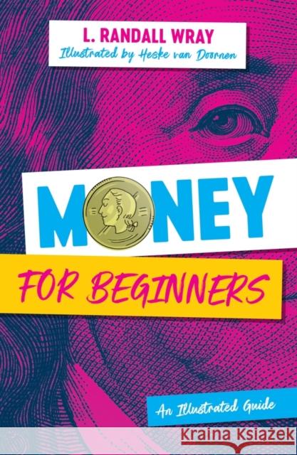 Money for Beginners: An Illustrated Guide Randall Wray Heske Va 9781509554607 Polity Press - książka