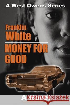 Money for Good Franklin White 9781593090401 Strebor Books - książka