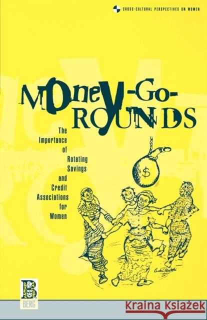 Money-Go-Rounds: The Importance of Roscas for Women Ardener, Shirley 9781859731703 Berg Publishers - książka