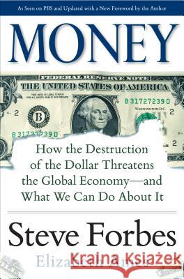 Money: How the Destruction of the Dollar Threatens the Global Economy - And What We Can Do about It Forbes, Steve 9780071823708 MCGRAW-HILL Professional - książka