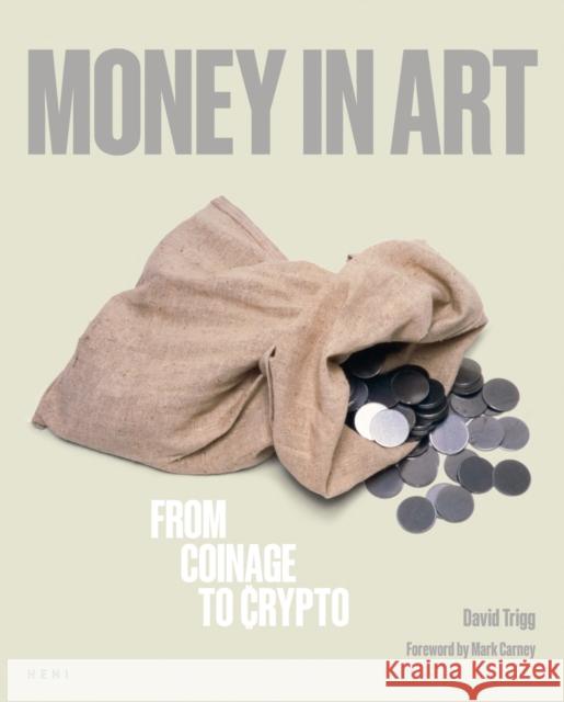 Money in Art: From Coinage to Crypto David Trigg 9781912122967 HENI Publishing - książka