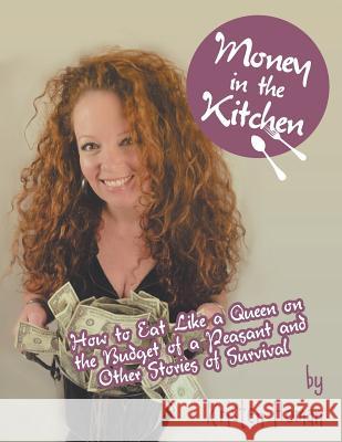 Money in the Kitchen: Money in the Kitchen Kristen Homan 9781493119356 Xlibris Corporation - książka