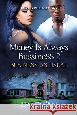 Money Is Always Business 2: Business As Usual Danya'an, Bojan, Bambi Renee 9781794826755 Lulu.com - książka