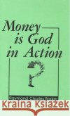 Money Is God in Action Barker, Raymond Charles 9780875165028 DeVorss & Company