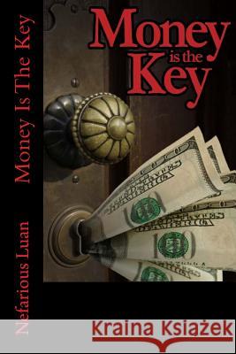 Money Is The Key Luan, Nefarious 9781499515596 Createspace - książka