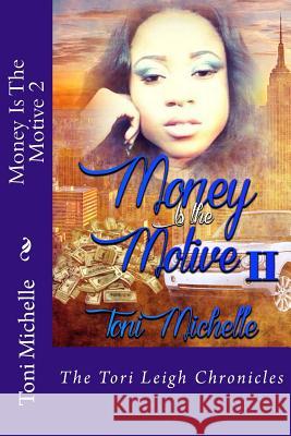 Money Is The Motive 2 Michelle, Toni 9781530158973 Createspace Independent Publishing Platform - książka