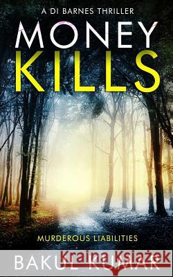 Money Kills: A gripping thriller with a killer twist Bakul Kumar 9781076806581 Independently Published - książka