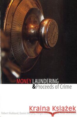 Money Laundering and Proceeds of Crime Robert W. Hubbard Fergus Odonnell Daniel Murphy 9781552210710 Irwin Law - książka