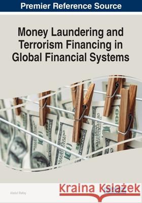 Money Laundering and Terrorism Financing in Global Financial Systems Abdul Rafay 9781799887591 Business Science Reference - książka