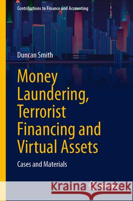 Money Laundering, Terrorist Financing and Virtual Assets: Cases and Materials Duncan Smith 9783031598418 Springer - książka