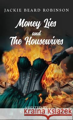 Money Lies and The Housewives Jackie Bear 9781964289601 NY Book Publishers - książka