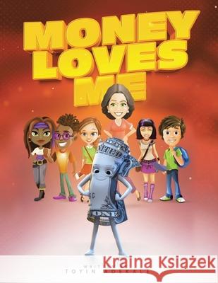 Money Loves Me Toyin Adekale 9781669810599 Xlibris Us - książka