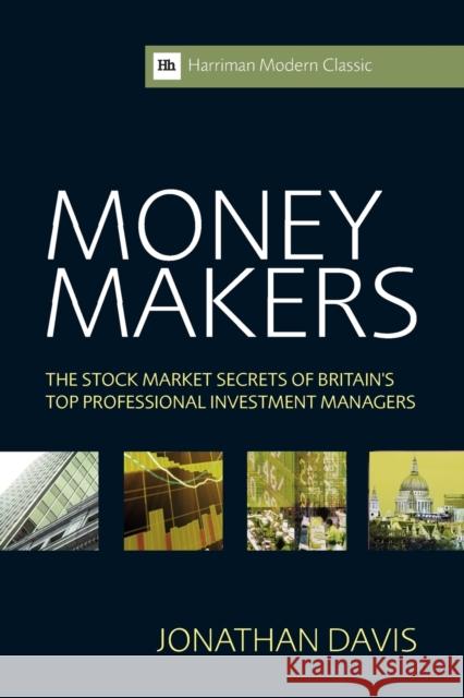 Money Makers: The Stock Market Secrets of Britain's Top Professional Investment Managers Davis, Jonathan 9780857191434  - książka