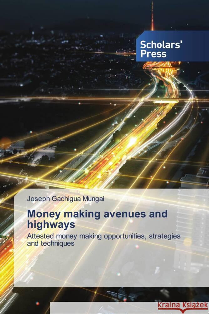 Money making avenues and highways GACHIGUA MUNGAI, JOSEPH 9786205524251 Scholars' Press - książka