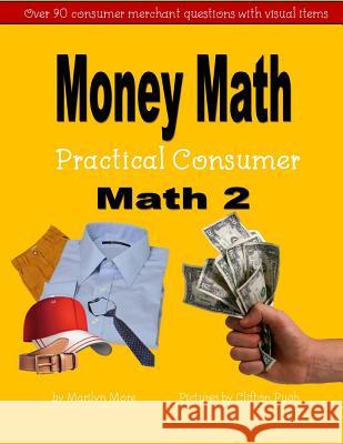 Money Math Practical Consumer Math 2 Marilyn More More Clifton Pugh 9781547072187 Createspace Independent Publishing Platform - książka