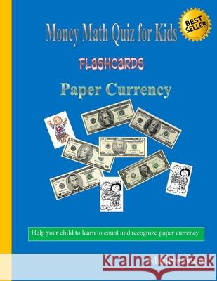 Money Math Quiz for Kids Flashcards: Paper Currency Marilyn More 9781480249981 Createspace - książka
