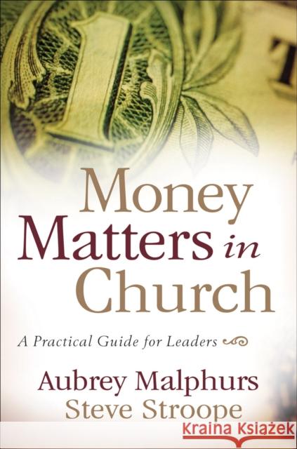 Money Matters in Church: A Practical Guide for Leaders Aubrey Malphurs Steve Stroope 9780801066276 Baker Books - książka