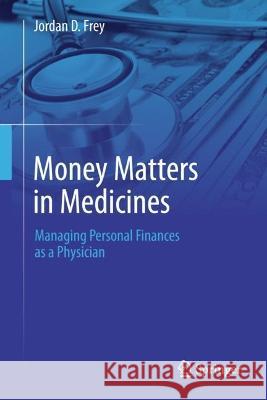 Money Matters in Medicine: Managing Personal Finances as a Physician Erie County Medical Center University of 9783031272998 Springer - książka