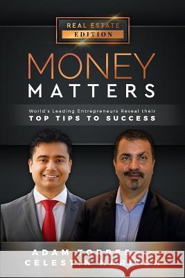 Money Matters: World's Leading Entrepreneurs Reveal Their Top Tips to Success (Vol.1 - Edition 10) Celestin Hariton Adam Torres 9781949680096 Mr. Century City, LLC. - książka