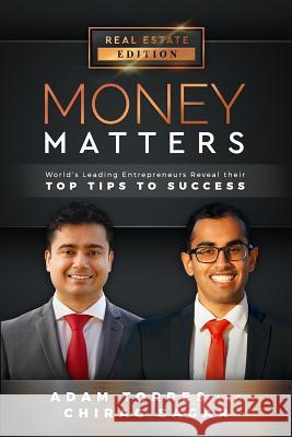 Money Matters: World's Leading Entrepreneurs Reveal Their Top Tips to Success (Vol.1 - Edition 2) Chirag Sagar Adam Torres 9781949680140 Mr. Century City, LLC. - książka
