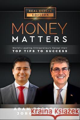 Money Matters: World's Leading Entrepreneurs Reveal Their Top Tips to Success (Vol.1 - Edition 7) Jorge Rabaso Adam Torres 9781949680041 Mr. Century City, LLC. - książka