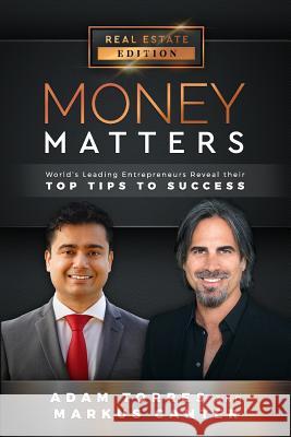 Money Matters: World's Leading Entrepreneurs Reveal Their Top Tips to Success (Vol.1 - Edition 9) Markus Canter Adam Torres 9781949680072 Mr. Century City, LLC. - książka