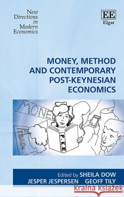 Money, Method and Contemporary Post-Keynesian Economics Sheila Dow Jesper Jespersen Geoff Tily 9781786439857 Edward Elgar Publishing Ltd - książka