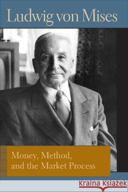 Money, Method and the Market Process Ludwig von Mises 9780865978928 Liberty Fund Inc - książka