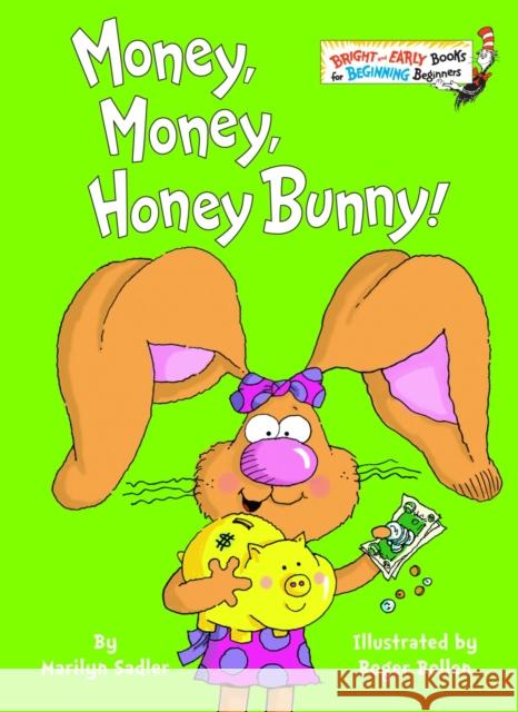 Money, Money, Honey Bunny! Marilyn Sadler Roger Bollen 9780375833700 Random House Books for Young Readers - książka