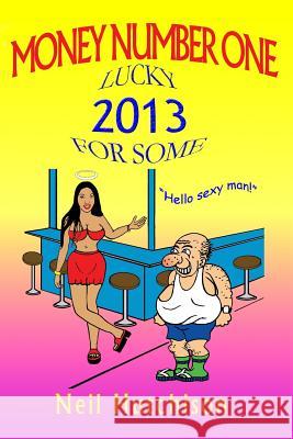Money Number One Neil Hutchison 9781500669270 Createspace Independent Publishing Platform - książka