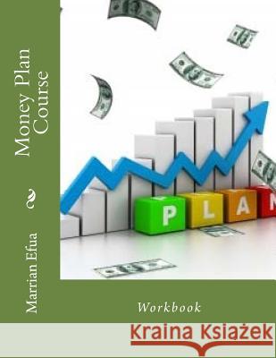 Money Plan Course Marrian Efua 9781986839914 Createspace Independent Publishing Platform - książka