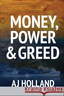 Money, Power & Greed Aj Holland 9780648619802 Clark & MacKay - książka