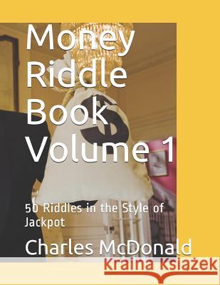 Money Riddle Book: 50 Riddles in the Style of Jackpot Charles McDonald 9781096103424 Independently Published - książka