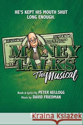 Money Talks David Friedman Peter Kellogg 9781647230395 Steele Spring Stage Rights - książka