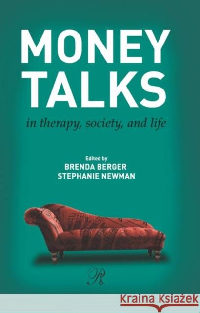 Money Talks: In Therapy, Society, and Life Berger, Brenda 9780415891707 Routledge - książka
