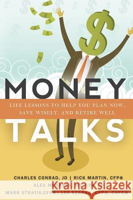 Money Talks: Life Lessons to Help You Plan Now, Save Wisely, And Retire Well Martin, Rick 9780996914512 Drumm Beat Publishing - książka