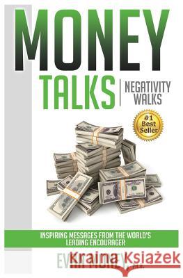 Money Talks Negativity Walks: Inspiring Messages from the World's Leading Encourager Evan Money 9781548190682 Createspace Independent Publishing Platform - książka