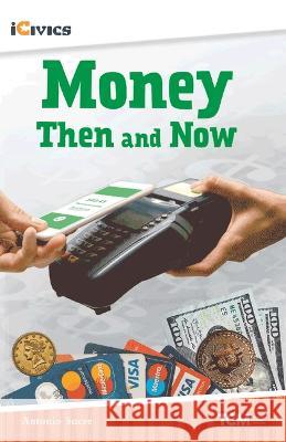 Money Then and Now Antonio Sacre 9781087615530 Teacher Created Materials - książka