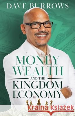 Money Wealth and the Kingdom Economy David M. Burrows 9781959806189 One Rib Publications - książka