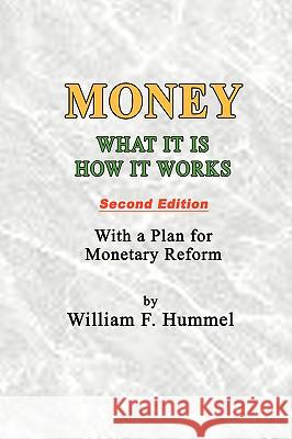 Money What it is How it works: Second Edition Hummel, William F. 9780595424153 iUniverse - książka