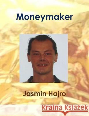 Moneymaker Jasmin Hajro 9780244661748 Lulu.com - książka