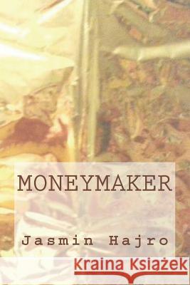 Moneymaker Jasmin Hajro 9781976304439 Createspace Independent Publishing Platform - książka